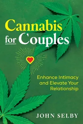 Cannabis für Paare: Verbessern Sie die Intimität und verbessern Sie Ihre Beziehung - Cannabis for Couples: Enhance Intimacy and Elevate Your Relationship