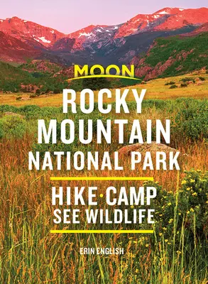 Moon Rocky Mountain National Park: Wandern, Zelten, Wildtiere beobachten - Moon Rocky Mountain National Park: Hike, Camp, See Wildlife