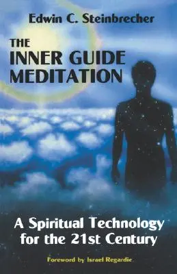 Innere Führung Meditation: Eine spirituelle Technologie für das 21. Jahrhundert - Inner Guide Meditation: A Spiritual Technology for the 21st Century