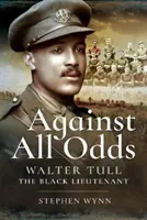 Gegen alle Widrigkeiten: Walter Tull, der schwarze Leutnant - Against All Odds: Walter Tull the Black Lieutenant