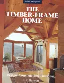 Fachwerkhaus: Entwurf, Bau, Fertigstellung - Timber-Frame Home: Design, Construction, Finishing