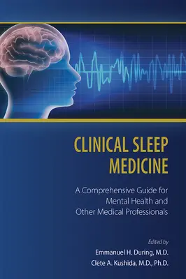 Klinische Schlafmedizin: Ein umfassender Leitfaden für psychisch Kranke und andere medizinische Fachkräfte - Clinical Sleep Medicine: A Comprehensive Guide for Mental Health and Other Medical Professionals