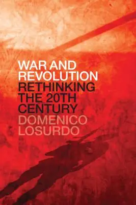 Krieg und Revolution: Das zwanzigste Jahrhundert neu denken - War and Revolution: Rethinking the Twentieth Century