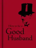 Wie man ein guter Ehemann ist - How to Be a Good Husband