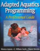 Angepasste Wassersportprogrammierung: Ein professioneller Leitfaden - Adapted Aquatics Programming: A Professional Guide
