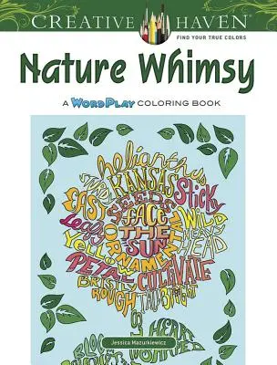 Creative Haven Natur Launenhaftigkeit: Ein Wortspiel-Malbuch - Creative Haven Nature Whimsy: A Wordplay Coloring Book