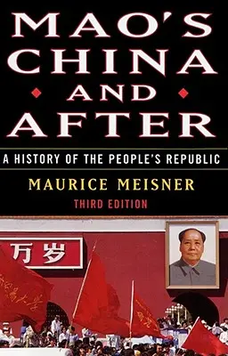Mao's China und danach: Eine Geschichte der Volksrepublik, Dritte Auflage - Mao's China and After: A History of the People's Republic, Third Edition