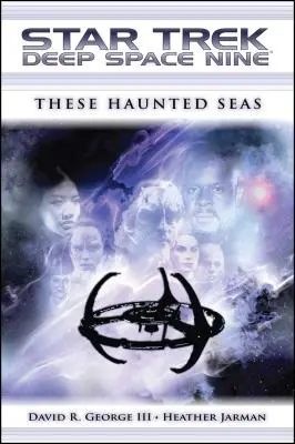 Star Trek: Deep Space Nine: Diese heimgesuchten Meere - Star Trek: Deep Space Nine: These Haunted Seas