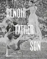 Renoir: Vater und Sohn / Malerei und Kino: Malerei und Kino - Renoir: Father and Son / Painting and Cinema: Painting and Cinema