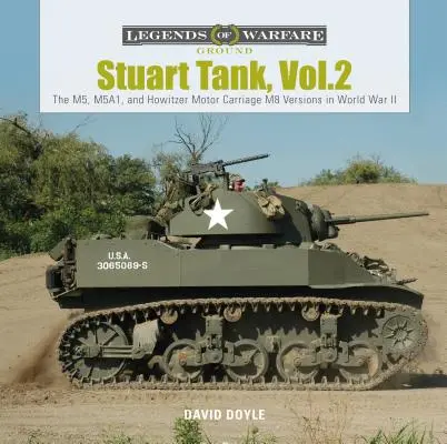 Stuart-Panzer, Bd. 2: Die Versionen M5, M5A1 und Haubitzen-Motorwagen M8 im Zweiten Weltkrieg - Stuart Tank, Vol. 2: The M5, M5A1, and Howitzer Motor Carriage M8 Versions in World War II