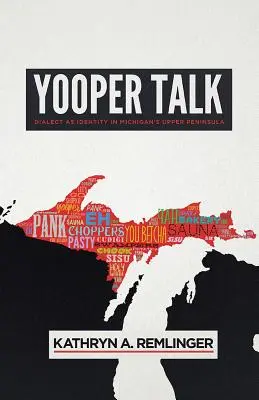 Yooper Talk: Dialekt als Identität in Michigan's Upper Peninsula - Yooper Talk: Dialect as Identity in Michigan's Upper Peninsula
