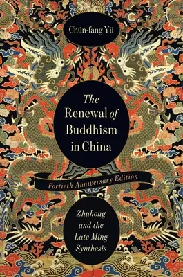 Die Erneuerung des Buddhismus in China: Zhuhong und die späte Ming-Synthese - The Renewal of Buddhism in China: Zhuhong and the Late Ming Synthesis