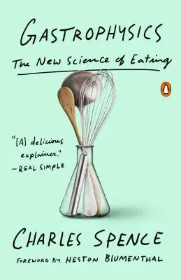 Gastrophysik: Die neue Wissenschaft des Essens - Gastrophysics: The New Science of Eating
