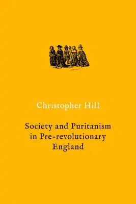 Gesellschaft und Puritanismus im vorrevolutionären England - Society and Puritanism in Pre-Revolutionary England