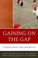 Gaining on the Gap: Veränderung von Herzen, Köpfen und Praxis - Gaining on the Gap: Changing Hearts, Minds, and Practice