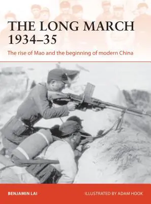 Der Lange Marsch 1934-35: Der Aufstieg von Mao und der Beginn des modernen China - The Long March 1934-35: The Rise of Mao and the Beginning of Modern China