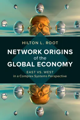 Die Ursprünge des Netzwerks der globalen Wirtschaft: Ost und West in einer Perspektive komplexer Systeme - Network Origins of the Global Economy: East vs. West in a Complex Systems Perspective