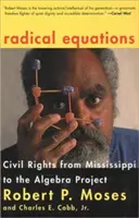 Radikale Gleichungen: Bürgerrechte von Mississippi bis zum Algebra-Projekt - Radical Equations: Civil Rights from Mississippi to the Algebra Project
