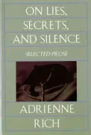 Über Lügen, Geheimnisse und Schweigen: Ausgewählte Prosa, 1966-1978 - On Lies, Secrets, and Silence: Selected Prose, 1966-1978