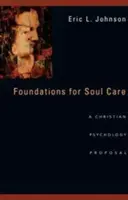 Grundlagen der Seelsorge: Ein Vorschlag der christlichen Psychologie - Foundations for Soul Care: A Christian Psychology Proposal