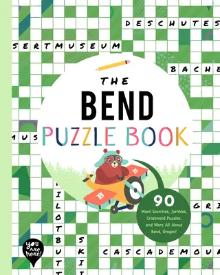 Das Bend Rätselbuch: 90 Wortsuchen, Jumbles, Kreuzworträtsel und mehr Alles über Bend, Oregon! - The Bend Puzzle Book: 90 Word Searches, Jumbles, Crossword Puzzles, and More All about Bend, Oregon!