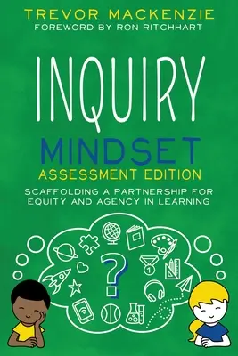 Denkweise der Untersuchung: Gerüste für eine Partnerschaft für Gerechtigkeit und Handlungsfähigkeit beim Lernen - Inquiry Mindset: Scaffolding a Partnership for Equity and Agency in Learning