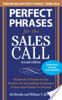 Perfekte Redewendungen für das Verkaufsgespräch: Hunderte von gebrauchsfertigen Sätzen, um Kunden zum Kauf eines Produkts oder einer Dienstleistung zu bewegen - Perfect Phrases for the Sales Call: Hundreds of Ready-To-Use Phrases for Persuading Customers to Buy Any Product or Service