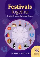 Gemeinsame Feste: Gottesdienste für alle Altersgruppen im Laufe des Jahres - Festivals Together: Creating All-Age Worship Through the Year