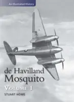 De Havilland Mosquito - Eine illustrierte Geschichte - De Havilland Mosquito - An Illustrated History