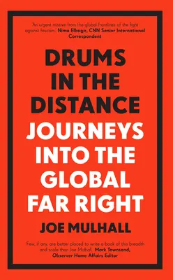 Trommeln in der Ferne: Reisen in die globale extreme Rechte - Drums in the Distance: Journeys Into the Global Far Right