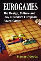 Eurogames: Design, Kultur und Spiel der modernen europäischen Brettspiele - Eurogames: The Design, Culture and Play of Modern European Board Games