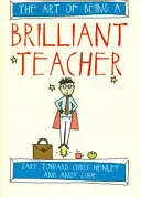 Die Kunst, ein brillanter Lehrer zu sein - The Art of Being a Brilliant Teacher