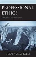 Berufsethik: Ein vertrauensbasierter Ansatz - Professional Ethics: A Trust-Based Approach