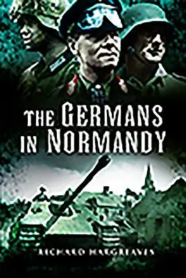 Die Deutschen in der Normandie - The Germans in Normandy