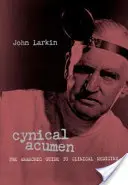 Zynischer Scharfsinn: Der anarchische Leitfaden zur klinischen Medizin - Cynical Acumen: The Anarchic Guide to Clinical Medicine