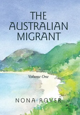 Der australische Einwanderer: Band Eins - The Australian Migrant: Volume One