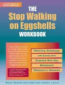 Das Arbeitsbuch Stop Walking on Eggshells: Praktische Strategien für das Leben mit jemandem, der an einer Borderline-Persönlichkeitsstörung leidet - The Stop Walking on Eggshells Workbook: Practical Strategies for Living with Someone Who Has Borderline Personality Disorder