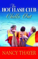 Der Hot Flash Club entspannt sich - The Hot Flash Club Chills Out