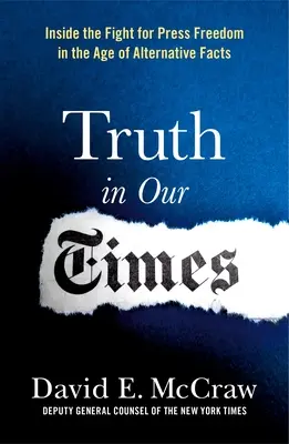 Die Wahrheit in unserer Zeit: Der Kampf um die Pressefreiheit im Zeitalter der alternativen Fakten - Truth in Our Times: Inside the Fight for Press Freedom in the Age of Alternative Facts