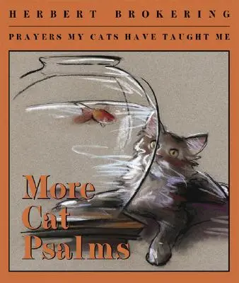 Mehr Katzenpsalmen: Gebete, die mich meine Katzen gelehrt haben - More Cat Psalms: Prayers My Cats Have Taught Me