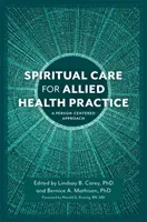 Spirituelle Betreuung für die Praxis im Gesundheitswesen: Ein personenzentrierter Ansatz - Spiritual Care for Allied Health Practice: A Person-Centered Approach