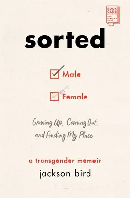 Sortiert: Aufwachsen, Coming Out und die Suche nach meinem Platz: Eine Transgender-Erinnerung - Sorted: Growing Up, Coming Out, and Finding My Place: A Transgender Memoir