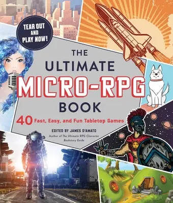 Das ultimative Mikro-RPG-Buch: 40 schnelle, einfache und lustige Tabletop-Spiele - The Ultimate Micro-RPG Book: 40 Fast, Easy, and Fun Tabletop Games