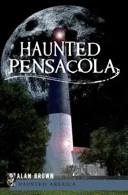 Das gespenstische Pensacola - Haunted Pensacola