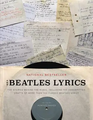 Die Liedtexte der Beatles: Die Geschichten hinter der Musik, einschließlich der handschriftlichen Entwürfe von mehr als 100 klassischen Beatles-Songs - The Beatles Lyrics: The Stories Behind the Music, Including the Handwritten Drafts of More Than 100 Classic Beatles Songs