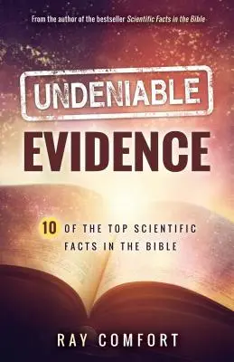 Unbestreitbare Beweise: Zehn der wichtigsten wissenschaftlichen Fakten in der Bibel - Undeniable Evidence: Ten of the Top Scientific Facts in the Bible