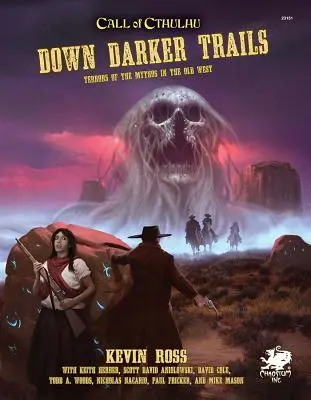 Auf dunkleren Pfaden: Die Schrecken des Mythos im Wilden Westen - Down Darker Trails: Terrors of the Mythos in the Wild West