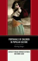 Darstellungen von Kindern in der Populärkultur: Flüchtige Bilder - Portrayals of Children in Popular Culture: Fleeting Images