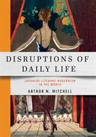 Unterbrechungen des täglichen Lebens: Die japanische literarische Moderne in der Welt - Disruptions of Daily Life: Japanese Literary Modernism in the World