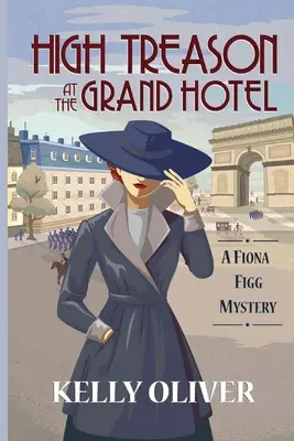 Hochverrat im Grand Hotel: Ein Fiona Figg-Krimi - High Treason at the Grand Hotel: A Fiona Figg Mystery